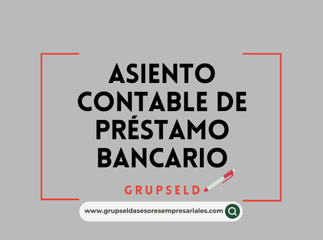 Asiento contable de pr&eacute;stamo bancario