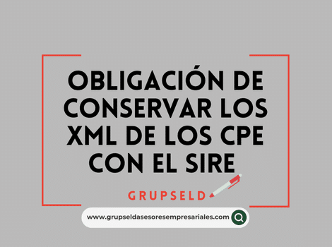 Obligaci&oacute;n de conservar XML de CPE con SIRE 2024