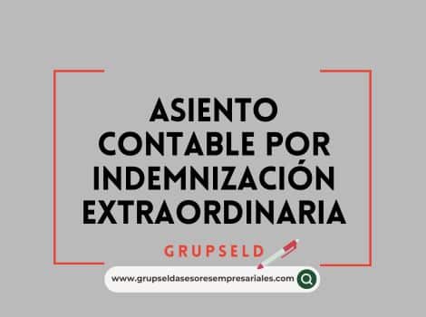 Asiento contable por Indemnizaci&oacute;n extraordinaria