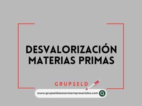Desvalorizaci&oacute;n materias primas