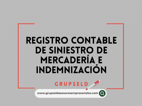 Registro contable de siniestro de mercader&iacute;a e indemnizaci&oacute;n