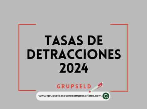 TASAS DE DETRACCIONES 2024