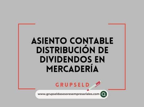 Asiento Contable Distribuci&oacute;n de dividendos en mercader&iacute;a