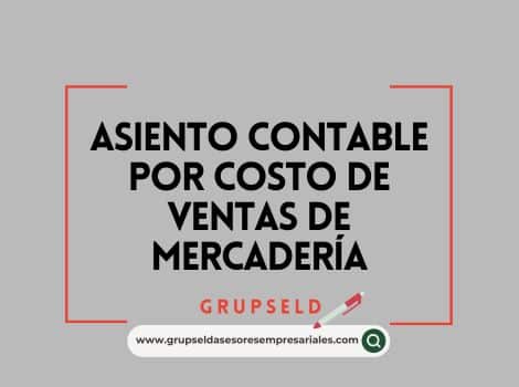 Asiento contable por costo de ventas de mercader&iacute;a