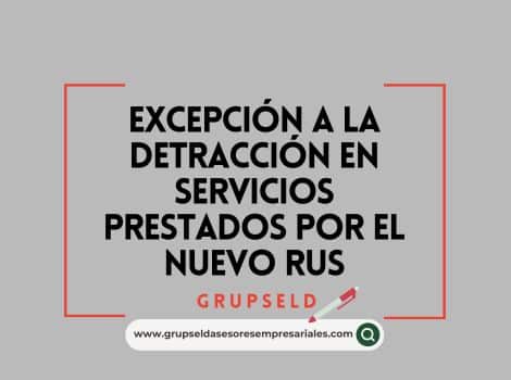 Excepci&oacute;n a la detracci&oacute;n en servicios prestados por el Nuevo RUS