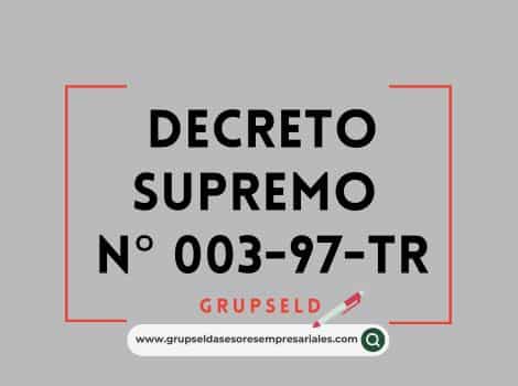 DECRETO SUPREMO N&deg; 003-97-TR